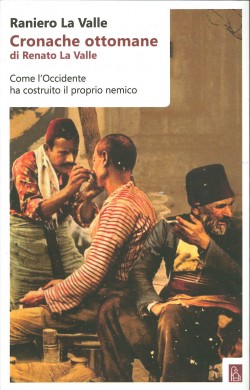 CRONACHE OTTOMANE di renato la Valle